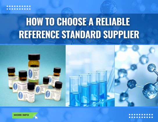How to Choose a Reliable Reference Standard Supplier
